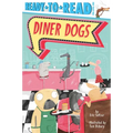 Diner Dogs: Ready-To-Read Pre-Level 1 - Paperback