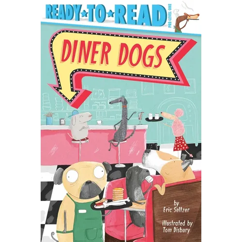 Diner Dogs: Ready-To-Read Pre-Level 1 - Paperback