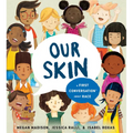 Our Skin: A First Conversation about Race - Hardcover