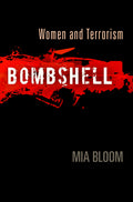 Bombshell: Women and Terrorism by Mia Bloom
