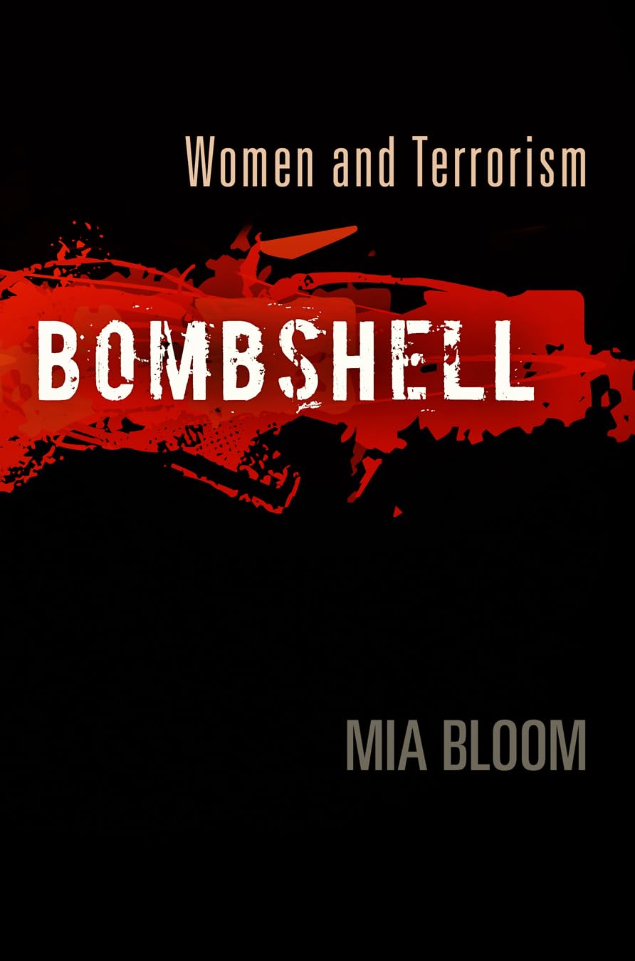 Bombshell: Women and Terrorism by Mia Bloom