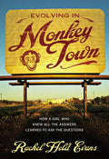 Evolving in Monkey Town: How a Girl Who Knew All the Answers