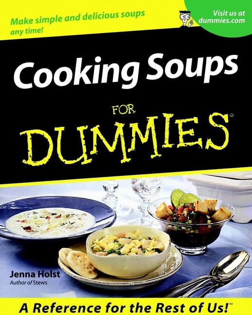 Cooking Soups For Dummies by Holst, Jenna