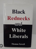 Black Rednecks and White Liberals by Sowell, Thomas