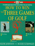 How to Win the Three Games of Golf by Johnson, Hank
