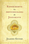 Experimente las profundidades de Jesucristo (Spanish Edition)