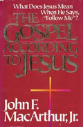 The Gospel According to Jesus: What Does Jesus Mean When He