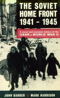 The Soviet Home Front, 1941-1945: A Social and Economic Hist