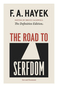The Road to Serfdom: Text and Documents--The Definitive Edit