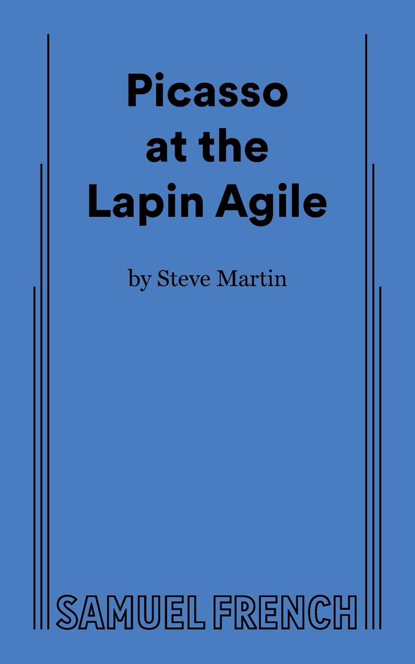 Picasso at the Lapin Agile by Martin, Steve