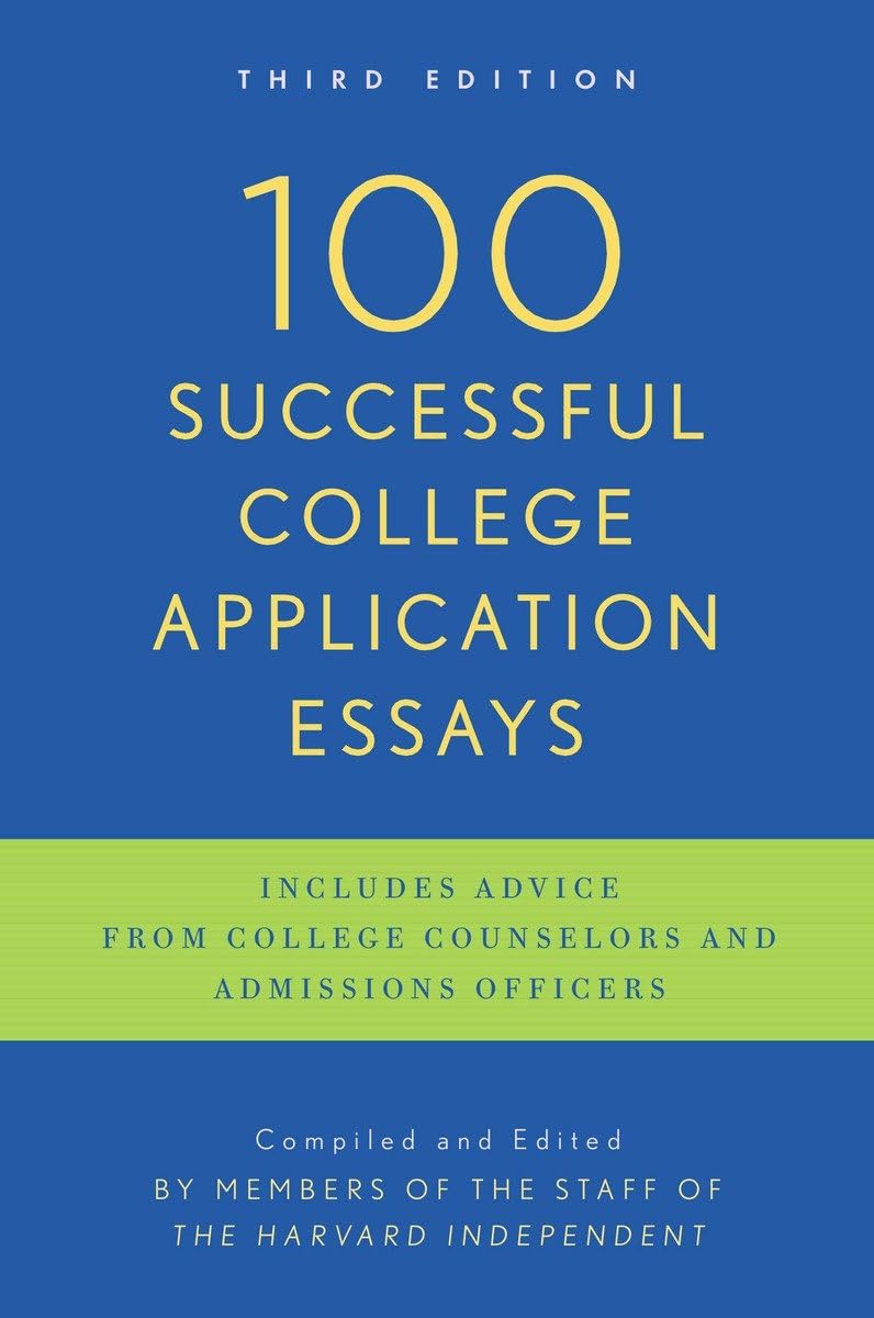 100 Successful College Application Essays: Third Edition by