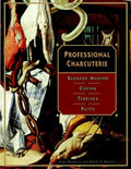 Professional Charcuterie: Sausage Making, Curing, Terrines