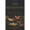 The Reckoning: Financial Accountability and the Rise and Fall