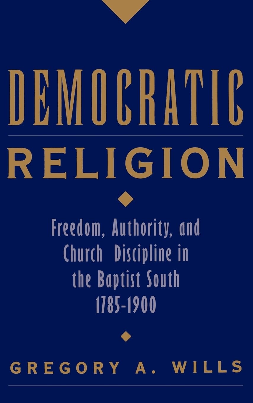 Democratic Religion: Freedom, Authority, and Church Discipli