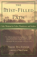 The Mist-Filled Path: Celtic Wisdom for Exiles, Wanderers, a