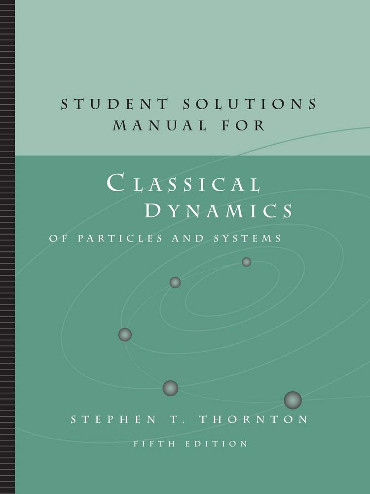 Student Solutions Manual for Thornton/Marion's Classical Dyn