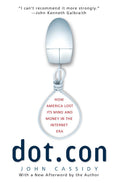 Dot.con: How America Lost Its Mind and Money in the Internet