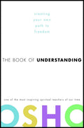 The Book of Understanding: Creating Your Own Path to Freedom
