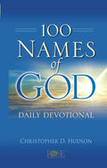 100 Names of God Daily Devotional by Hudson, Christopher D