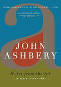 Notes from the Air: Selected Later Poems by John Ashbery