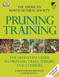 American Horticultural Society Pruning and Training by Chris