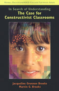 In Search of Understanding: The Case for Constructivist Clas