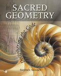 Sacred Geometry: Deciphering the Code by Skinner, Stephen