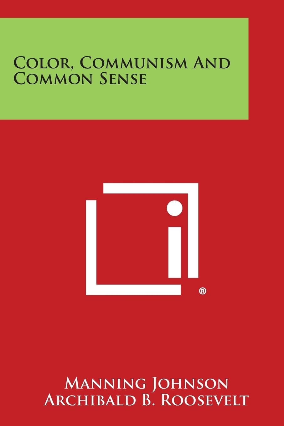 Color, Communism And Common Sense by Johnson, Manning
