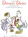 Dinner Dates: A Cookbook for Couples Cooking Together by Cot
