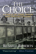 Choice, The: A Fable of Free Trade and Protection by Roberts