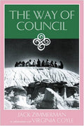 The Way of Council by Jack Zimmerman