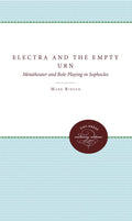Electra and the Empty Urn: Metatheater and Role Playing in S