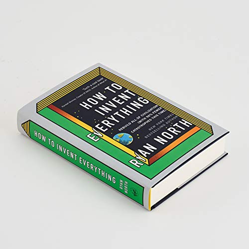 How To Invent Everything by Ryan North