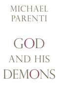 God and His Demons by Michael Parenti (New)