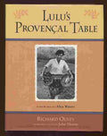 Lulu's Provencal Table: The Exuberant Food and Wine from the