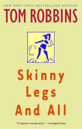 Skinny Legs and All: A Novel by Tom Robbins