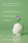 The Brain That Changes Itself: Stories of Personal Triumph