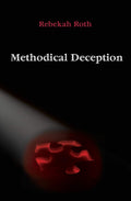 Methodical Deception by Rebekah Roth
