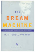 The Dream Machine: J.C.R. Licklider and the Revolution That