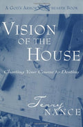 Vision for the House: A God's Armorbearer Book by Ter Nance