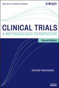 Clinical Trials: A Methodologic Perspective Second Edition(W