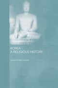 Korea - A Religious History by Grayson, James H.