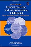 Ethical Leadership and Decision Making in Education: Applyin