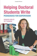 Helping Doctoral Students Write: Pedagogies for Supervision