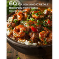 60 Cajun and Creole Recipes for Home - Paperback