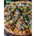 50 German Pizza Recipes for Home - Paperback