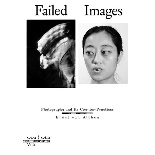 Failed Images: Photography and Its Counter-Practices - Paperback