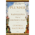 Plunder: Napoleon's Theft of Veronese's Feast - Paperback