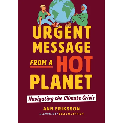 Urgent Message from a Hot Planet: Navigating the Climate Crisis - Paperback