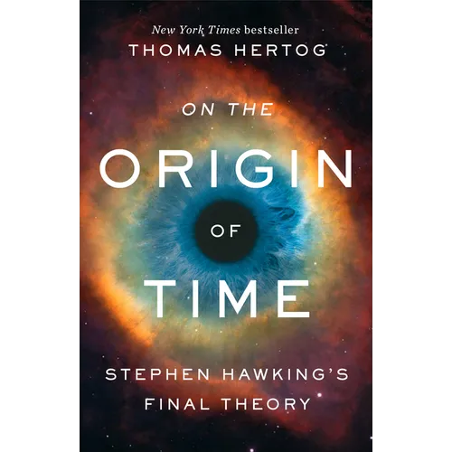 On the Origin of Time: Stephen Hawking's Final Theory - Paperback